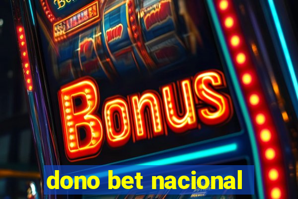 dono bet nacional